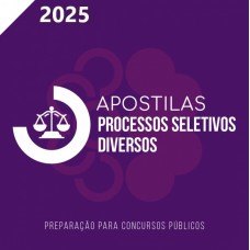 APOSTILAS - Processos Seletivos Diversos (CICLOS 2025) APOSTILAS - Processos Seletivos Diversos (CICLOS 2025)
